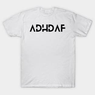 ADHDAF T-Shirt